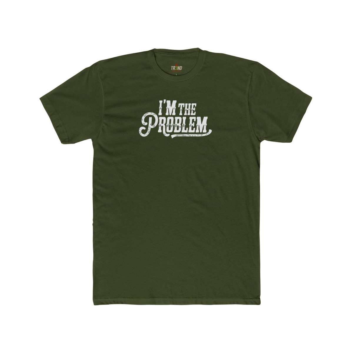I'm the Problem Unisex Cotton Crew Tee | Funny T-Shirt, Casual Wear, Gift for Friends, Statement Shirt, Humor Tee - TR3ND COLLECTIVE