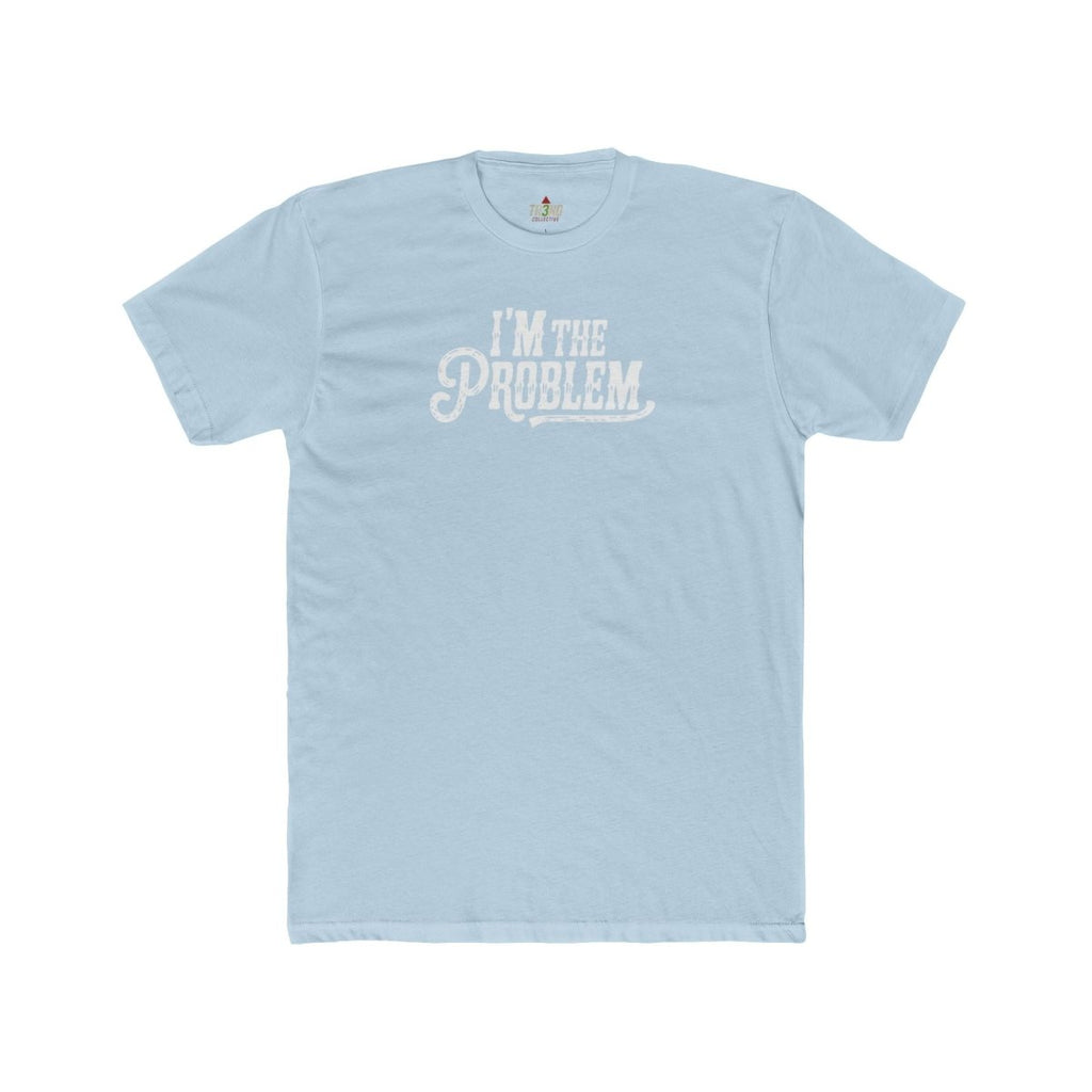 I'm the Problem Unisex Cotton Crew Tee | Funny T-Shirt, Casual Wear, Gift for Friends, Statement Shirt, Humor Tee - TR3ND COLLECTIVE