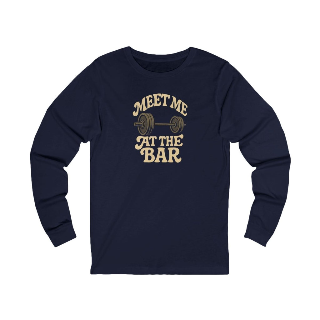 Unisex Long Sleeve Fitness Tee - Meet Me at the Bar, Gym Shirt, Workout Apparel, Casual Wear, Gift for Fitness Enthusiasts - TR3ND COLLECTIVE